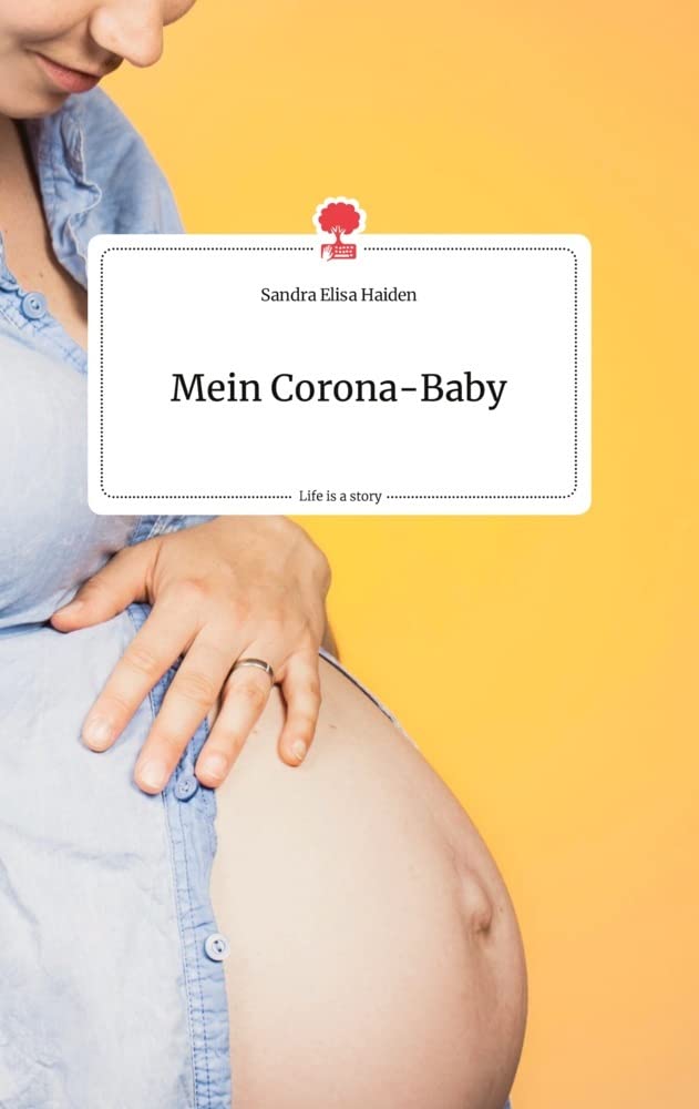 Mein Corona-Baby. Life is a Story - story.one Politics & Society