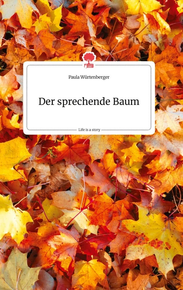 Der sprechende Baum. Life is a Story - story.one book