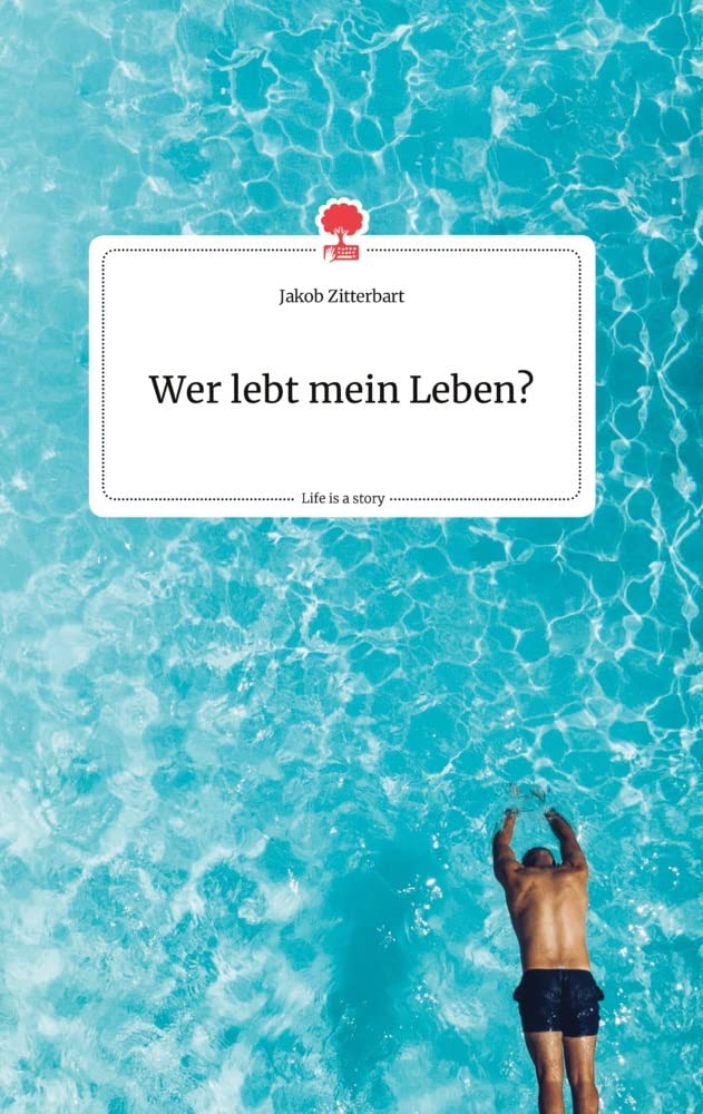 Wer lebt mein Leben? Life is a Story - story.one book