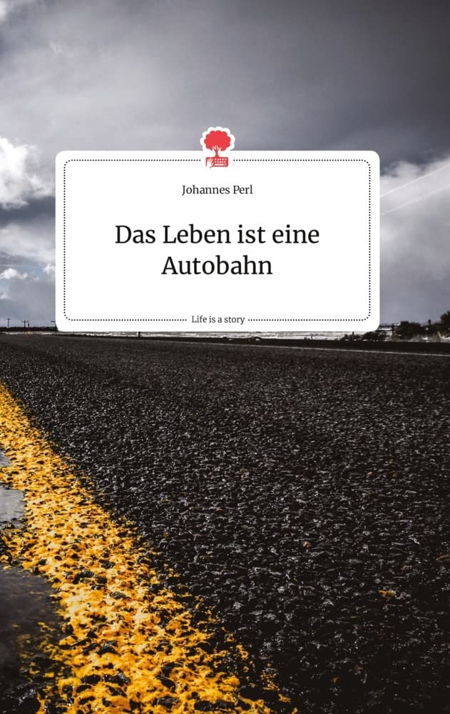 Das Leben ist eine Autobahn. Life is a Story - story.one Politics & Society