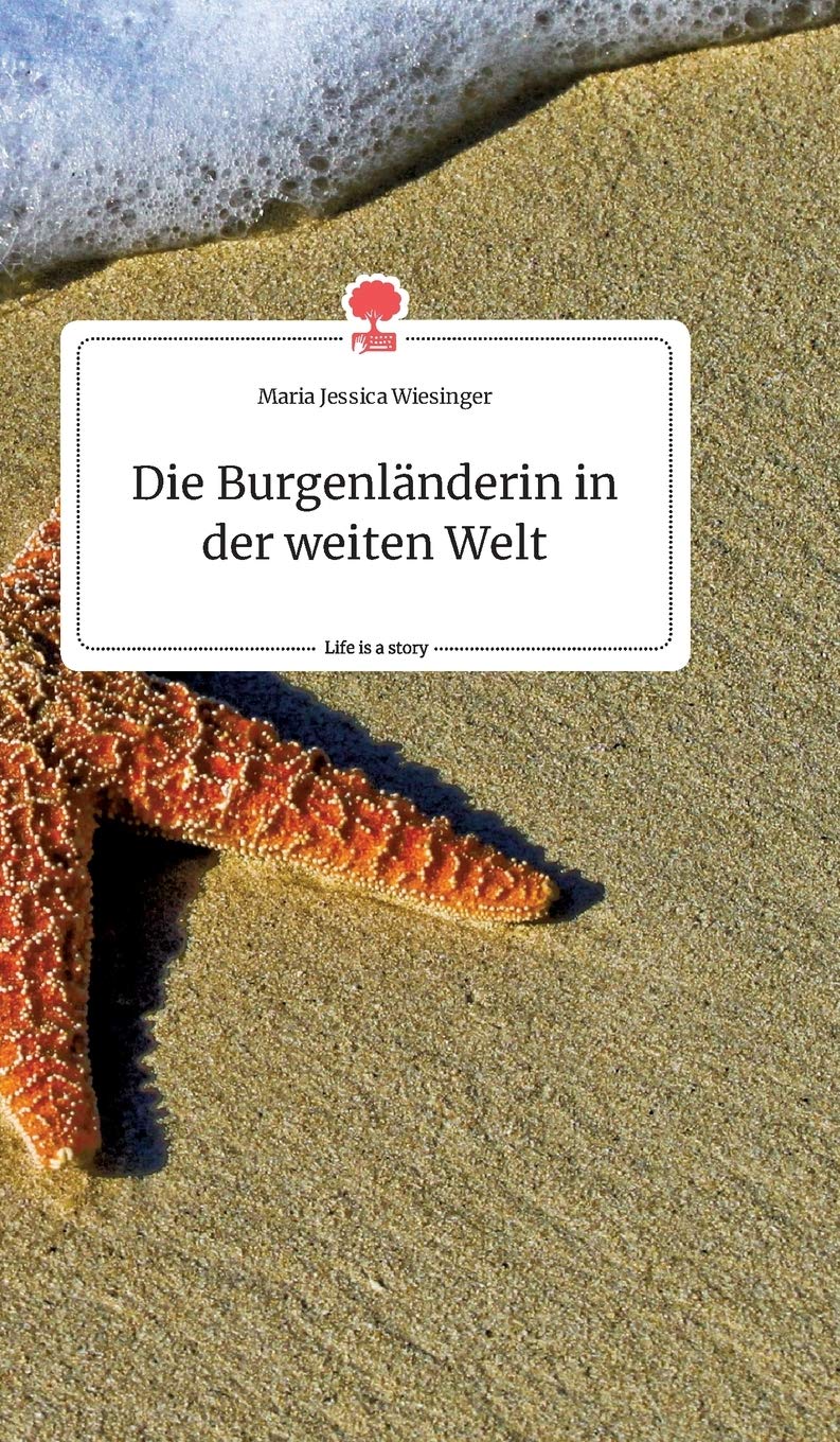 Die Burgenländerin in der weiten Welt. Life is a Story - story.one Politics & Society