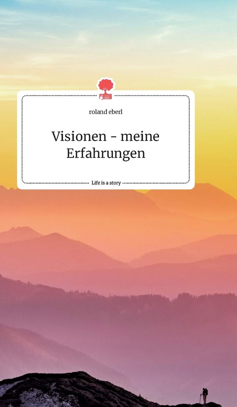 Visionen - meine Erfahrungen. Life is a Story - story.one Politics & Society