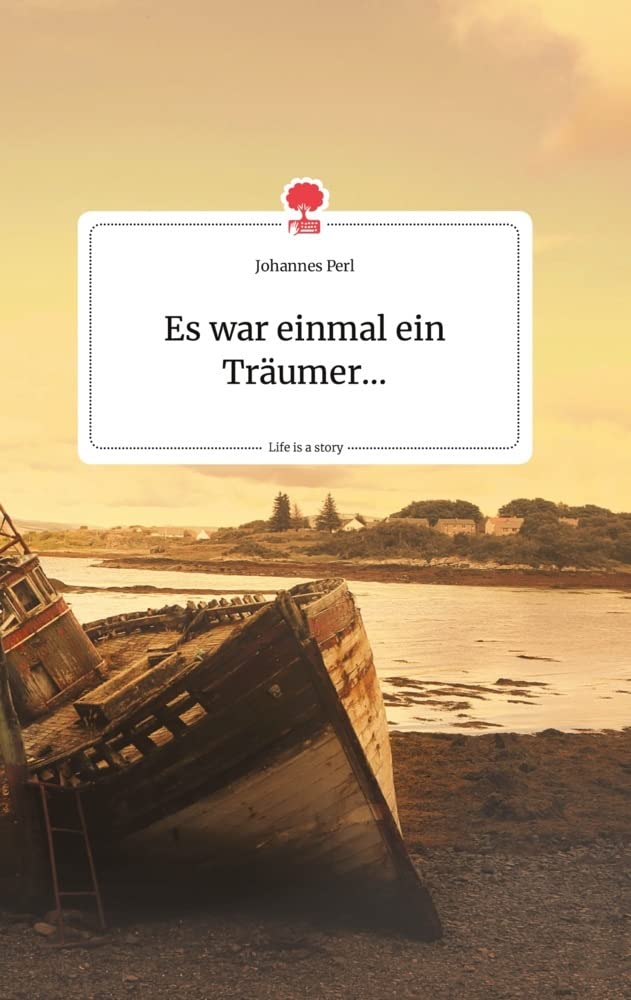 Es war einmal ein Träumer... Life is a Story - story.one Politics & Society