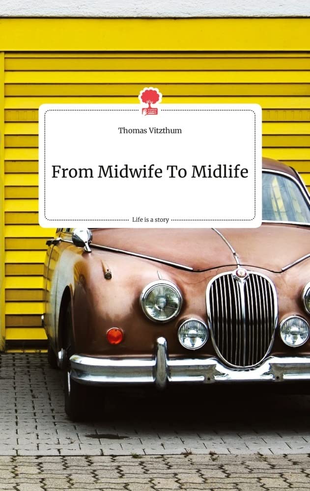 From Midwife To Midlife. Life is a Story - story.one Politics & Society