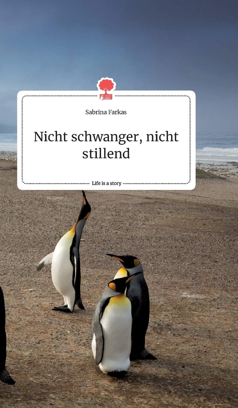 Nicht schwanger, nicht stillend. Life is a Story - story.one book