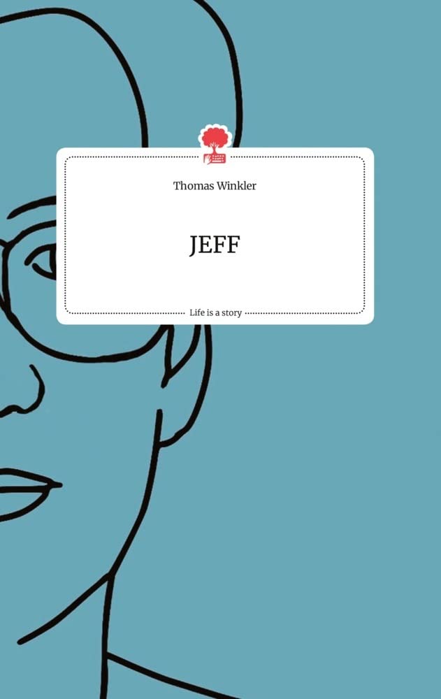 JEFF. Life is a Story - story.one Politics & Society