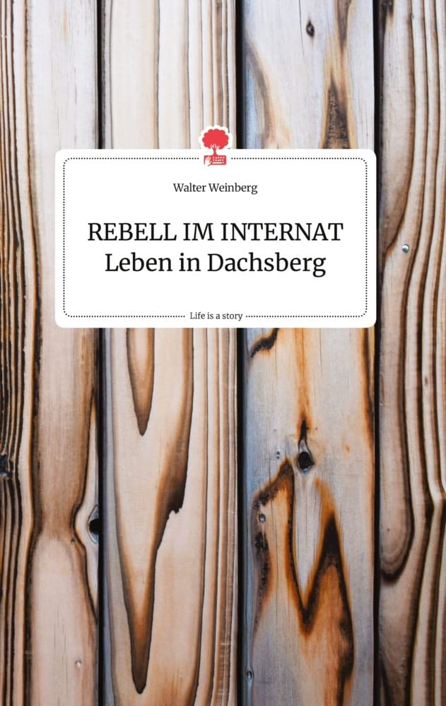 REBELL IM INTERNAT Leben in Dachsberg. Life is a Story - story.one Politics & Society