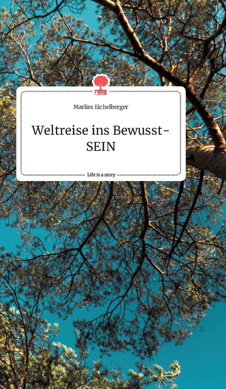 Weltreise ins Bewusst-SEIN. Life is a Story - story.one Politics & Society