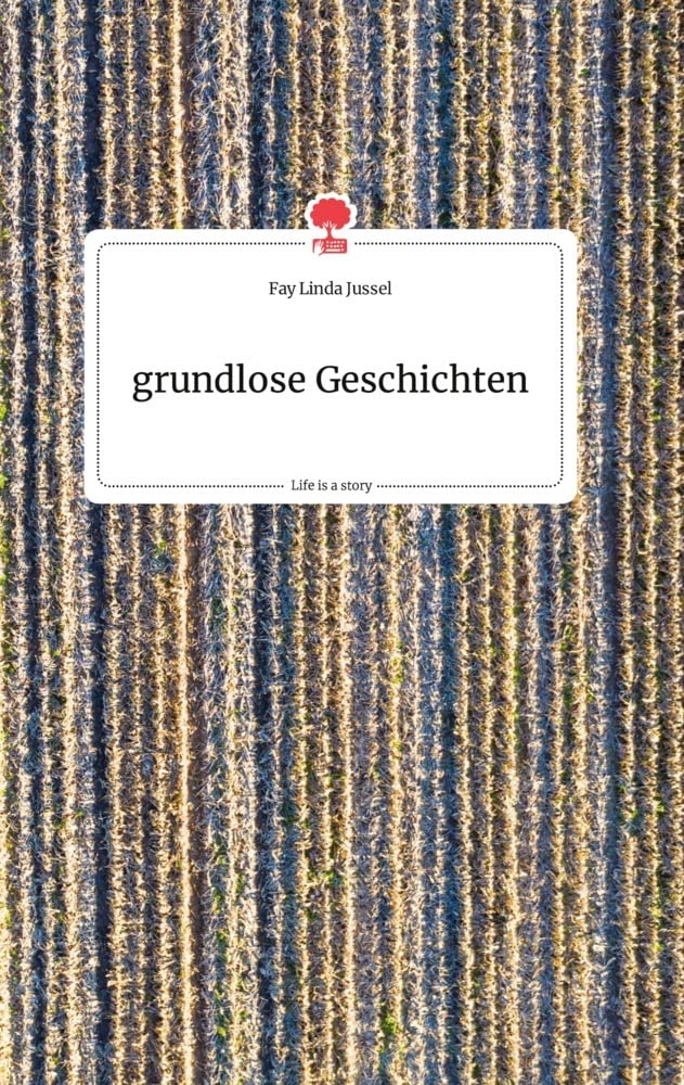 grundlose Geschichten. Life is a Story - story.one Politics & Society