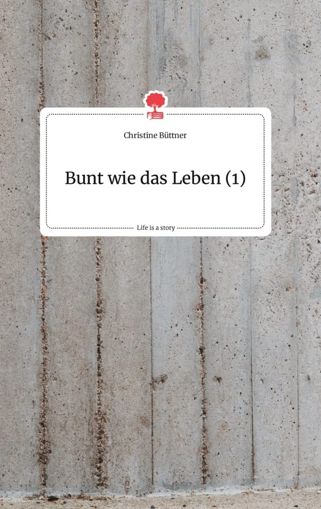 Bunt wie das Leben (1). Life is a Story - story.one Politics & Society