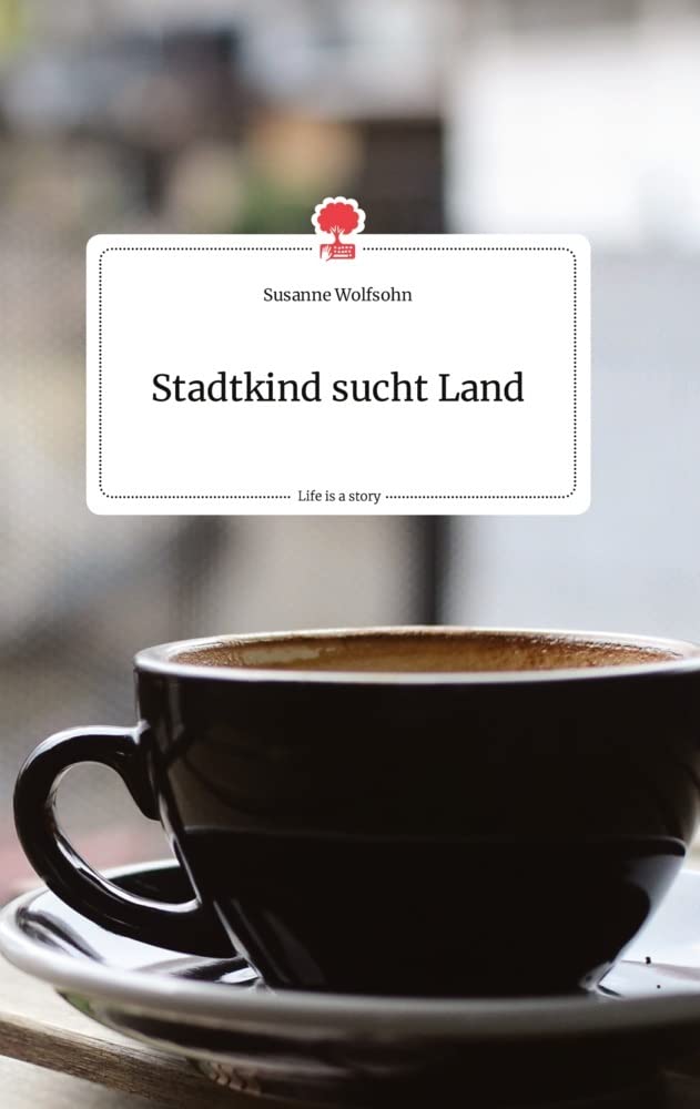 Stadtkind sucht Land. Life is a Story - story.one book