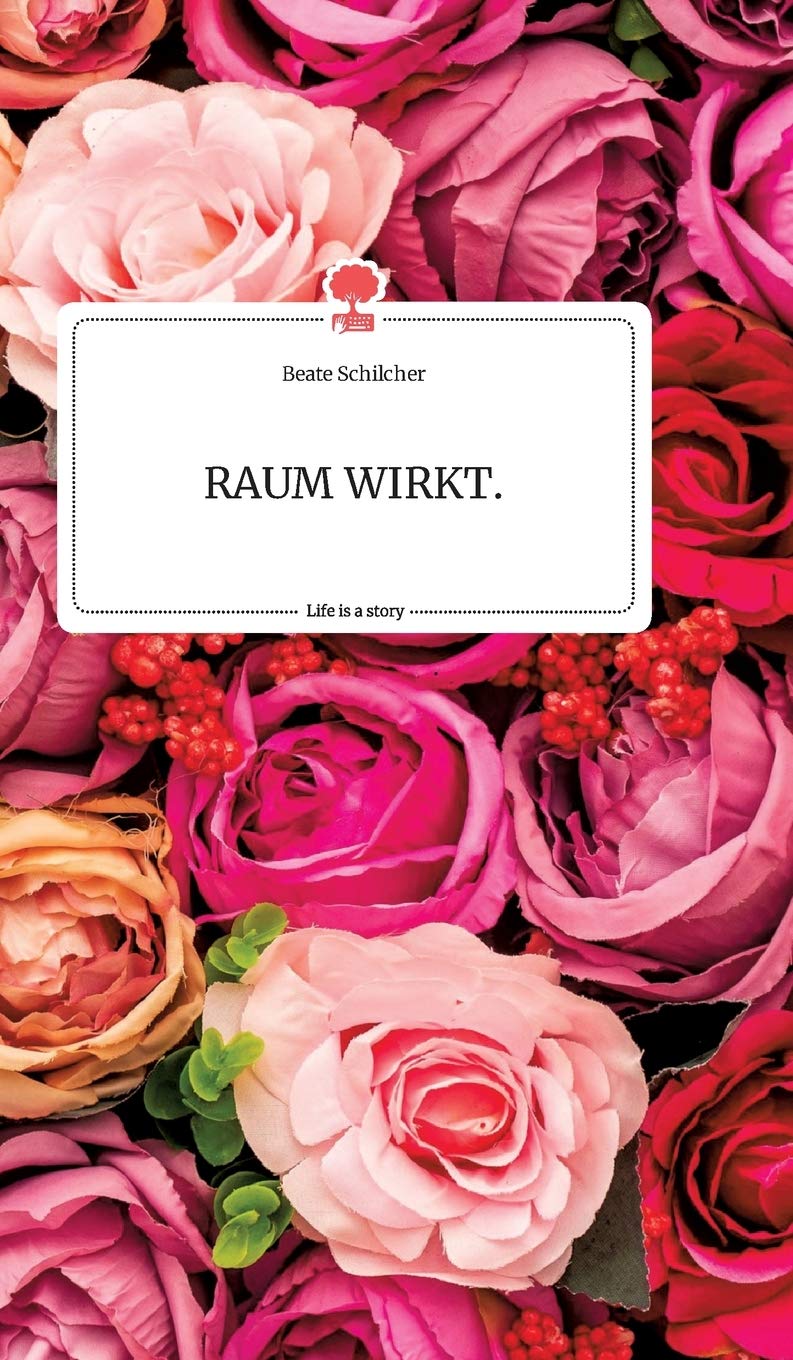 RAUM WIRKT. Life is a Story - story.one book