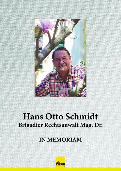 Hans Otto Schmidt: Brigadier Rechtsanwalt Mag. Dr. In memoriam Contemporary literature