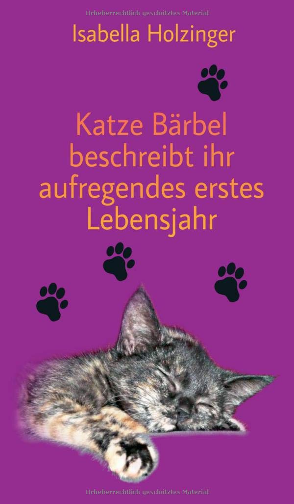 Katze Bärbel beschreibt ihr aufregendes erstes Lebensjahr Fiction