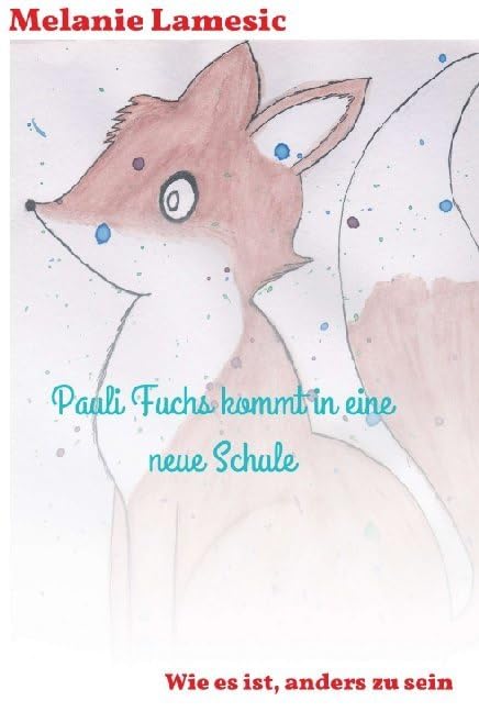 Pauli Fuchs kommt in eine neue Schule: Wie es ist, anders zu sein Novels & Short Stories