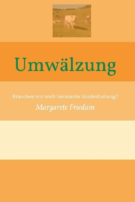 Umwälzung: Wozu brauchen wir noch heimische Rinderhaltung? Business, Finance & Career