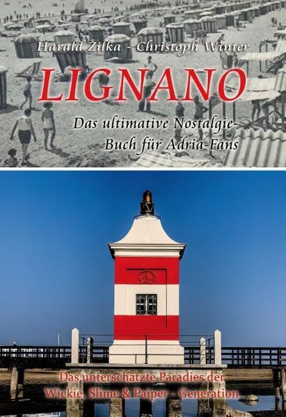 LIGNANO: Das Ferienparadies der Wickie, Slime & Paiper-Generation (Sonderausgabe) Memories