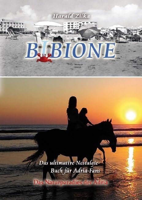 BIBIONE - Das ultimative Fanbuch: Das Naturparadies der Adria (Adria Nostalgiebücher) Leisure, Home & Garden