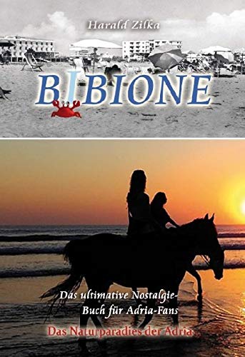 BIBIONE - Das ultimative Fanbuch: Das Naturparadies der Adria (Adria Nostalgiebücher) Leisure, Home & Garden