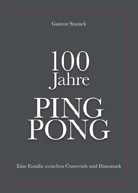 100 Jahre PING PONG: Eine Familie zwischen Österreich und Dänemark Contemporary literature