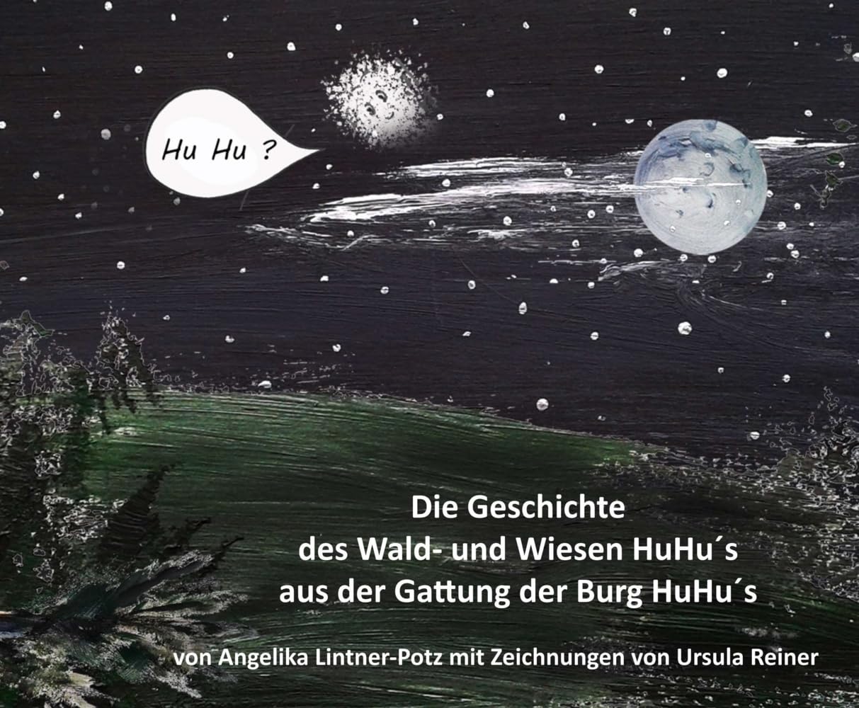 Die Geschichte des Wald- und Wiesen HuHu´s: aus der Gattung der Burg HuHu´s Novels & Short Stories