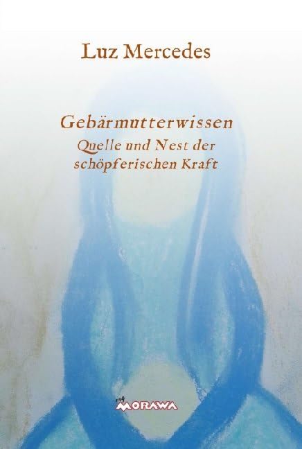 Gebärmutterwissen: Quelle und Nest der schöpferischen Kraft Parents & Children