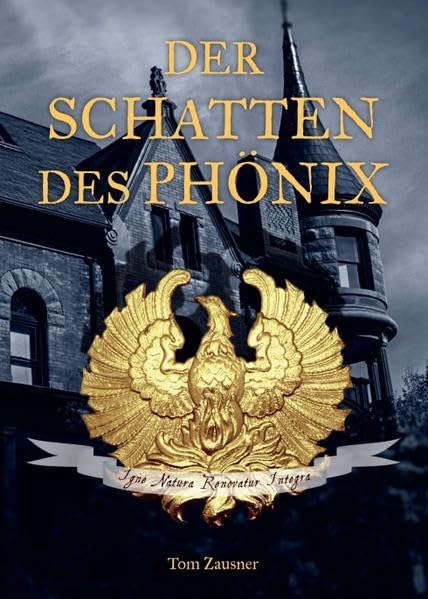 Der Schatten des Phönix: Igne Natura Renovatur Integra Contemporary literature