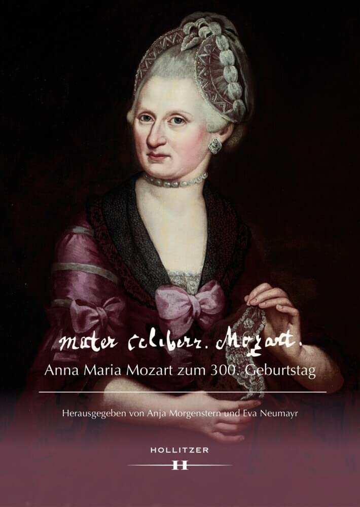 mater celeberr. Mozart. Anna Maria Mozart zum 300. Geburtstag (Schriftenreihe des Archivs der Erzdiözese Salzburg) Arts & Music