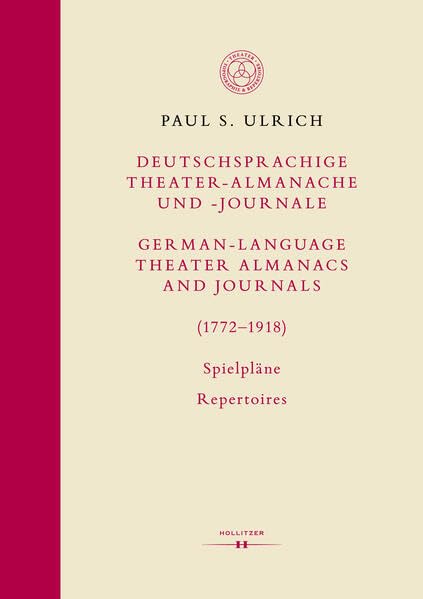 Deutschsprachige Theater-Almanache und Journale / German-Language Theater Almanacs and Journals (1772-1918). Spielpläne / Repertoires: 3 book