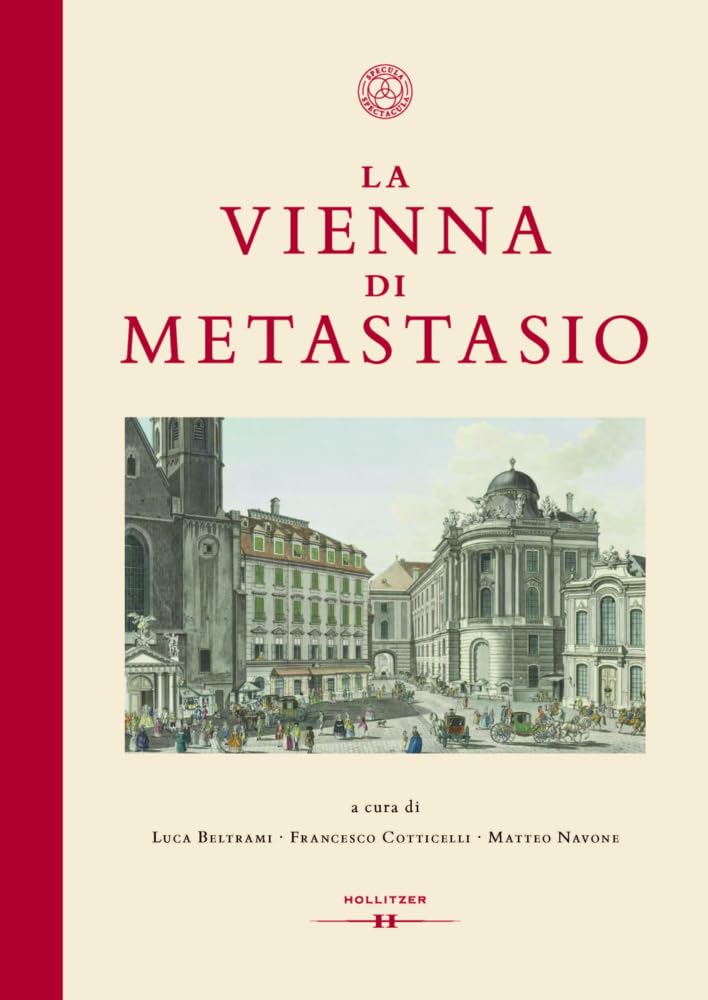 La Vienna di Metastasio (Specula Spectacula) Arts & Music