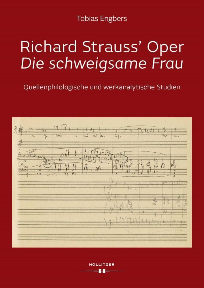 Richard Strauss' Oper „Die schweigsame Frau“: Quellenphilologische und werkanalytische Studien Arts & Music