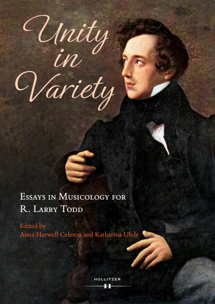 Unity in Variety: Essays in Musicology for R. Larry Todd Arts & Music