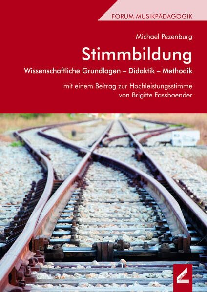 Stimmbildung: Wissenschaftliche Grundlagen – Didaktik – Methodik. Mit einem Beitrag zur Hochleistungsstimme von Brigitte Fassbaender (Wißner-Lehrbuch) Medicine