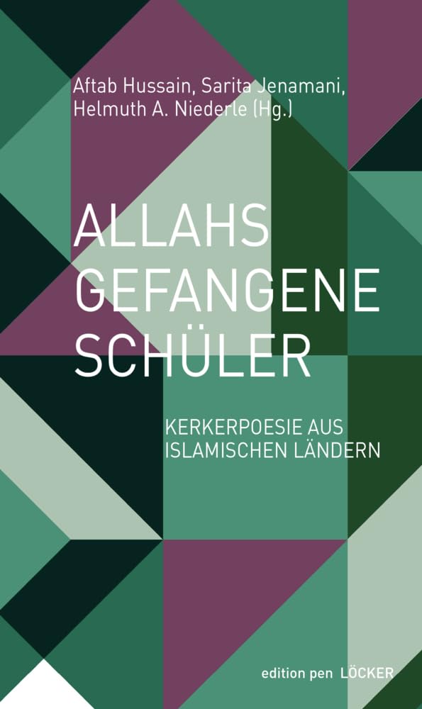 Allahs gefangene Schüler: Kerkerpoesie aus islamischen Ländern Contemporary literature