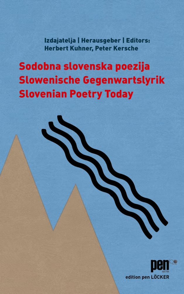 Slowenische Gegenwartslyrik / Sodobna slovenska poezija / Slovenian Poetry Today Poetry