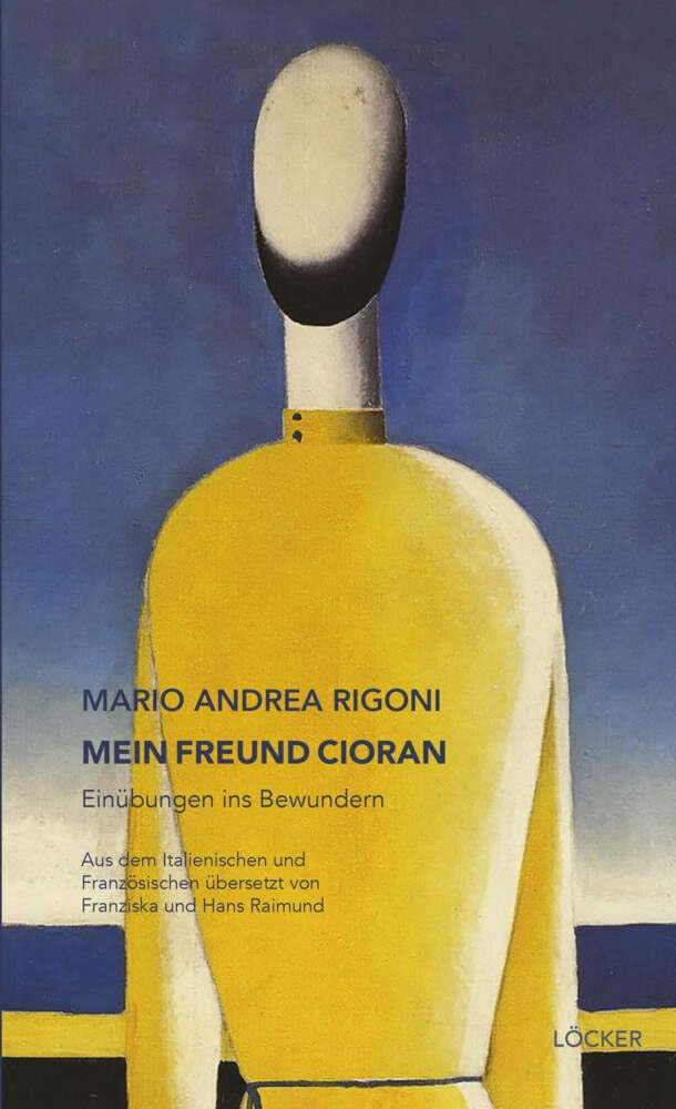 Mein Freund Cioran: Einübungen ins Bewundern Contemporary literature