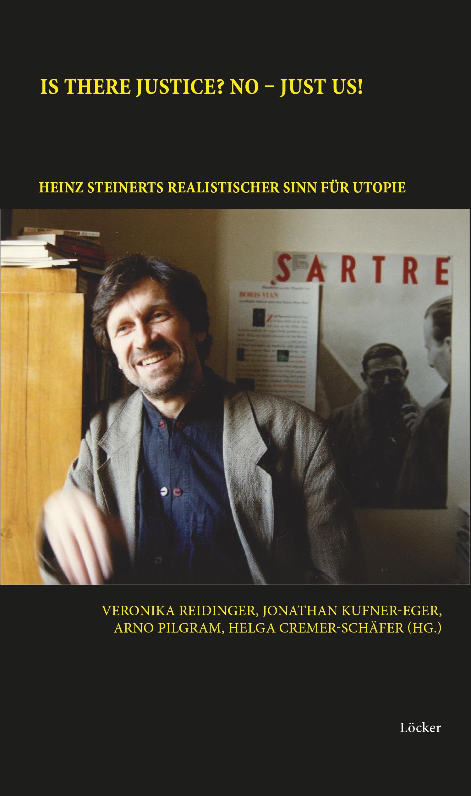 IS THERE JUSTICE? NO – JUST US!: Heinz Steinerts realistischer Sinn für Utopie Law