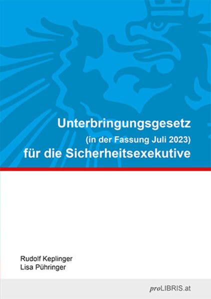 Unterbringungsgesetz (idF Juli 2023) für die Sicherheitsexekutive Law