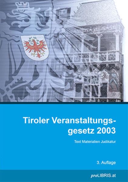 Tiroler Veranstaltungsgesetz 2003: Text Materialien Judikatur book
