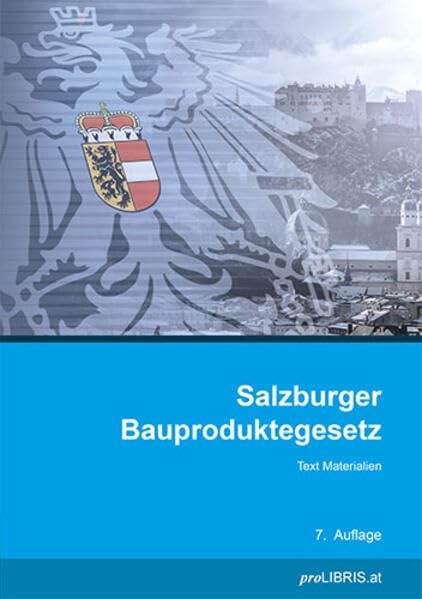 Salzburger Bauproduktegesetz: Text Materialien Law