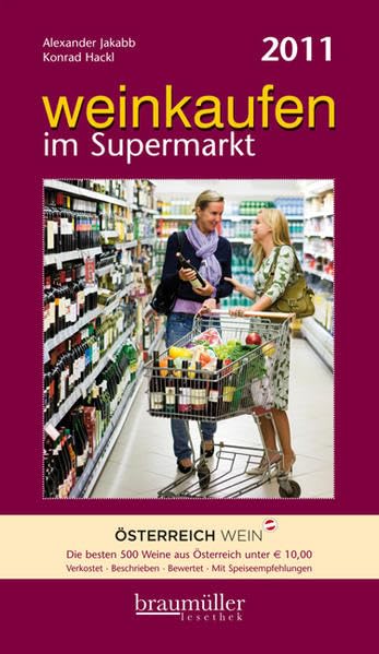 Winkaufen im Supermarkt: Die besten 500 Weine aus Österreich unter Euro 10.- Leisure, Home & Garden