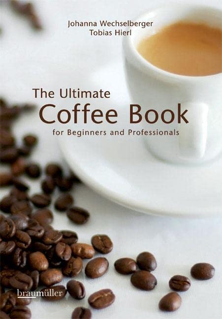 The ultimate coffee book: for beginners and professionals Leisure, Home & Garden