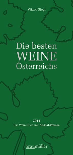 Die besten Weine Österreichs 2014: Das Wein-Buch mit Ab-Hof-Preisen Leisure, Home & Garden