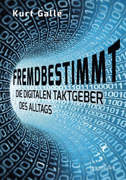 Fremdbestimmt: Die digitalen Taktgeber des Alltags und ihre Auswirkungen auf Mensch und Gesellschaft Media & Communication