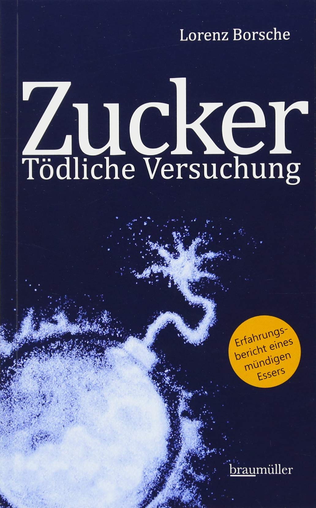 Zucker - Tödliche Versuchung Health, Nutrition & Fitness Books