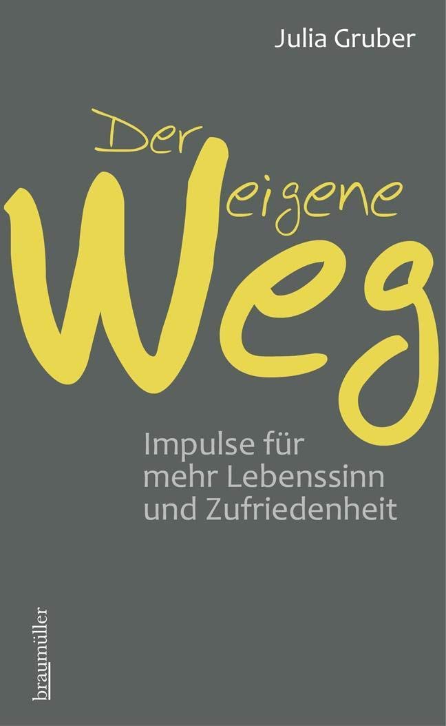 Der eigene Weg: Impulse für mehr Lebenssinn und Zufriedenheit Business, Finance & Career
