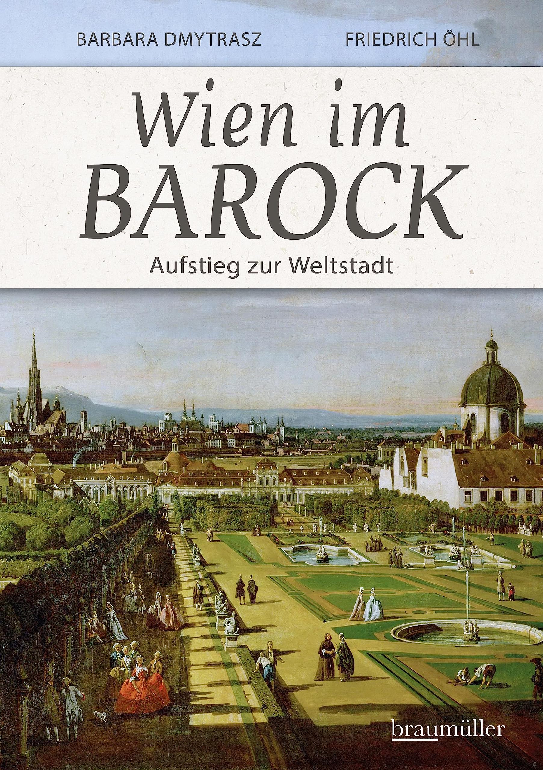 Wien im Barock - Aufstieg zur Weltstadt Politics & History