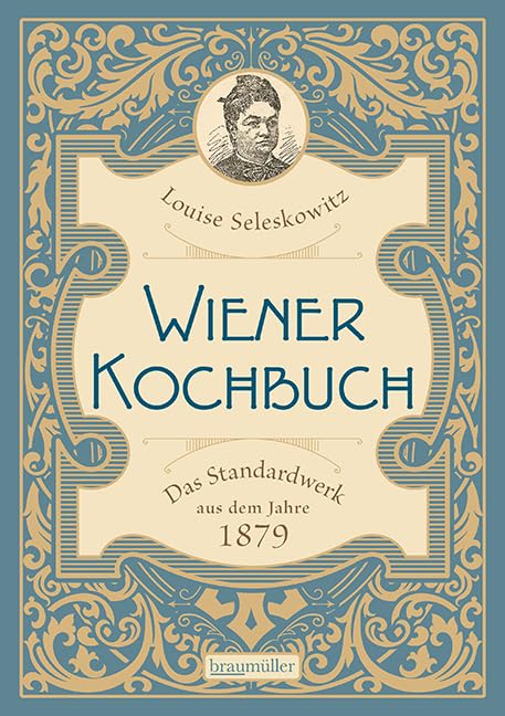 Wiener Kochbuch: Das Standardwerk aus dem Jahre 1879 Leisure, Home & Garden