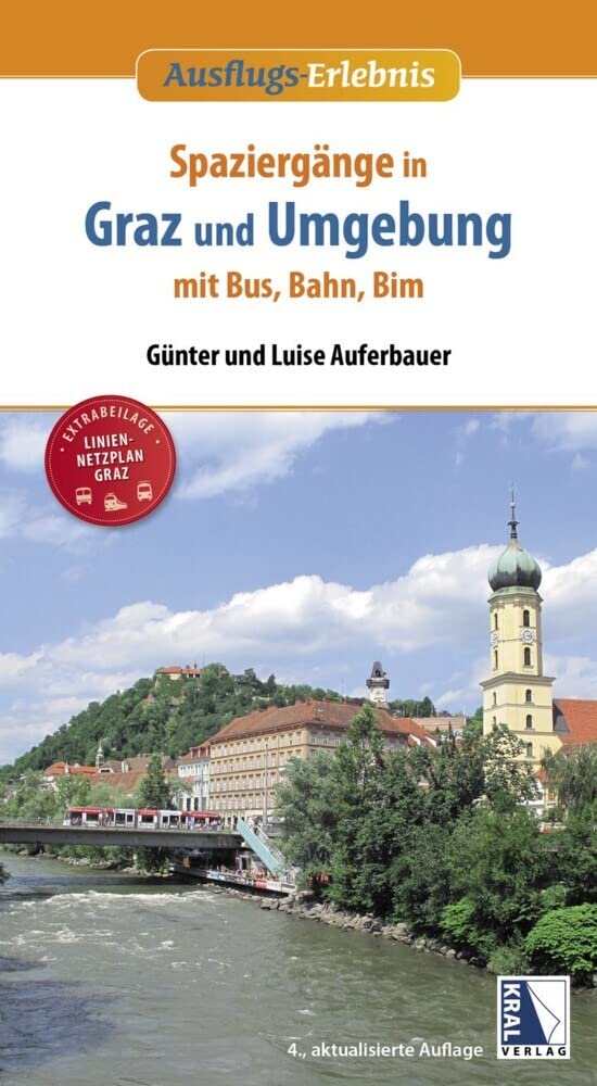 Spaziergänge in Graz und Umgebung mit Bus, Bahn und Bim (4. Aufl.): (4. Auflage) Travel