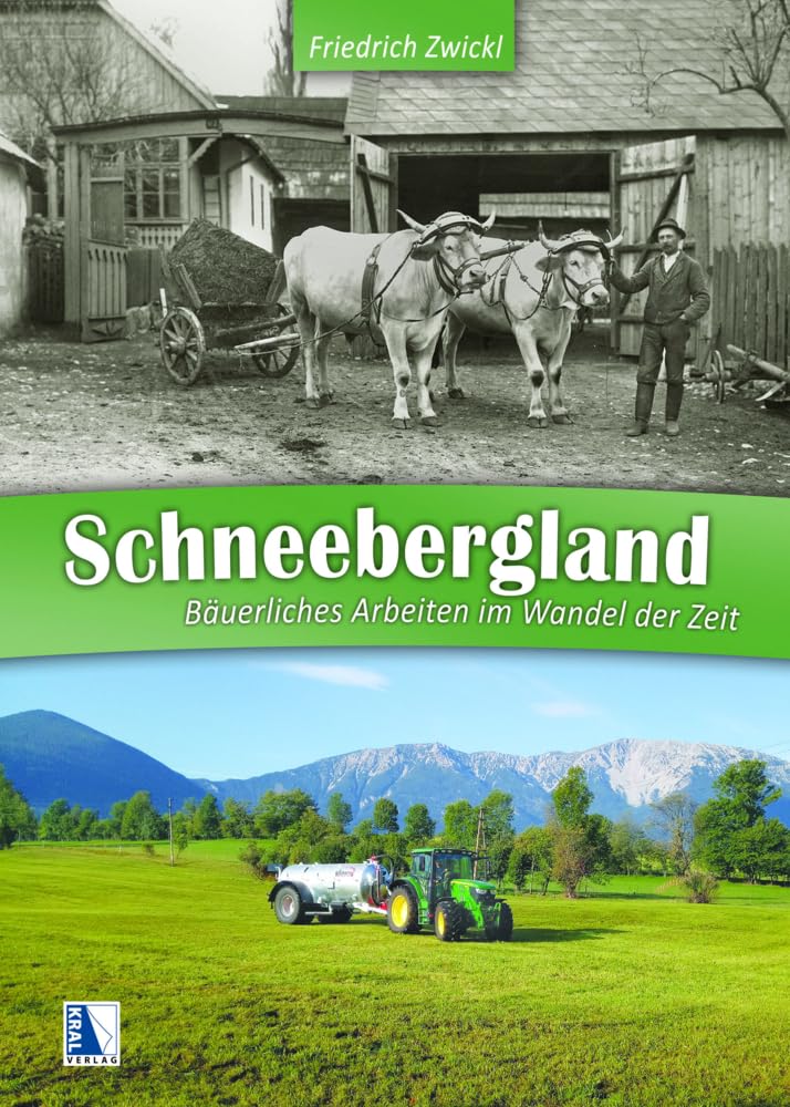Schneebergland: Landwirtschaftliches Arbeiten im Wandel der Zeit Natural Sciences